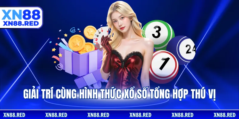 Giải trí cùng hình thức xổ số tổng hợp thú vị